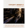 Concept Design 2: Works from Seven Los Angeles Entertainment Designers and Seventeen Guest Artists - Paperback