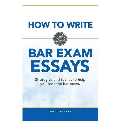 How to Write Bar Exam Essays: Strategies and tactics to help you pass the bar exam - Paperback