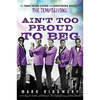 Ain't Too Proud to Beg: The Troubled Lives and Enduring Soul of the Temptations - Hardcover
