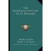 The Marvelous History Of St. Bernard - Paperback