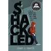 Shackled: A Tale of Wronged Kids, Rogue Judges, and a Town That Looked Away - Hardcover