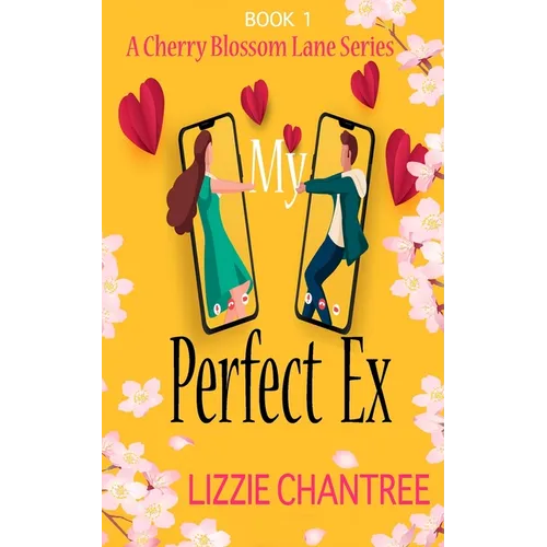 My Perfect Ex: The brand new uplifting, feel-good, romantic read to escape with (Cherry Blossom Lane. Book 1) - Paperback