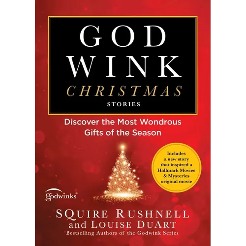 Godwink Christmas Stories: Discover the Most Wondrous Gifts of the Season - Paperback