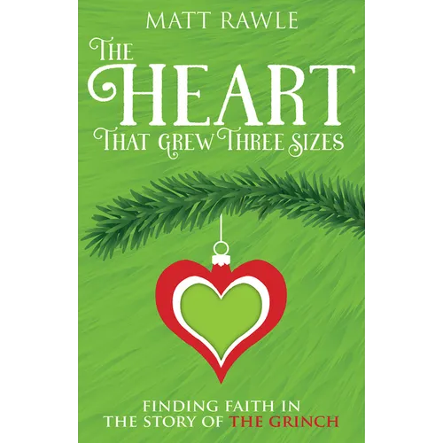 The Heart That Grew Three Sizes: Finding Faith in the Story of the Grinch - Paperback