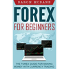Forex for Beginners: The Forex Guide for Making Money with Currency Trading - Hardcover