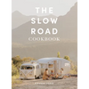 The Slow Road Cookbook: Camp Cooking for Family Adventures - Spiral
