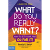 What Do You Really Want?: How to Set a Goal and Go for It! a Guide for Teens - Paperback