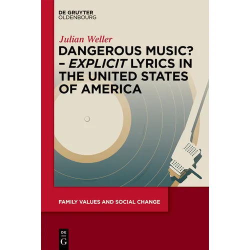 Dangerous Music? - 'Explicit' Lyrics in the United States of America - Hardcover