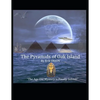 The Pyramids of Oak Island: The Age Old Mystery to The Secret's of Oak Island is Finally Solved! - Paperback