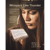Whispers Like Thunder: The true Native American story of the three Conley sisters who fought the United States Government with guns, the law - Paperback