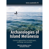 Archaeologies of Island Melanesia: Current approaches to landscapes, exchange and practice - Paperback