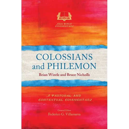 Colossians and Philemon: A Pastoral and Contextual Commentary - Paperback