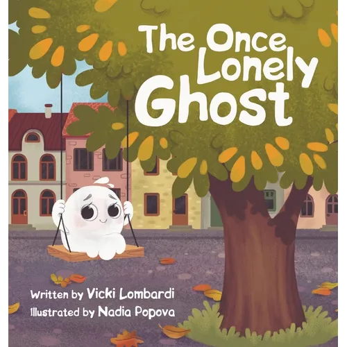 The Once Lonely Ghost - Hardcover