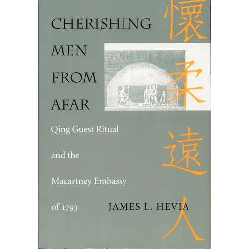 Cherishing Men from Afar: Qing Guest Ritual and the Macartney Embassy of 1793 - Paperback