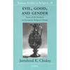 Evil, Good, and Gender: Facets of the Feminine in Zoroastrian Religious History - Hardcover