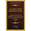 A Grammar Of The Maguindanao Tongue: According To The Manner Of Speaking It In The Interior And On The South Coast Of The Island Of Mindanao (1906) - Hardcover