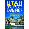 Utah Real Estate Exam Prep: The Complete Guide to Passing the Utah Real Estate Sales Agent License Exam the First Time! - Paperback
