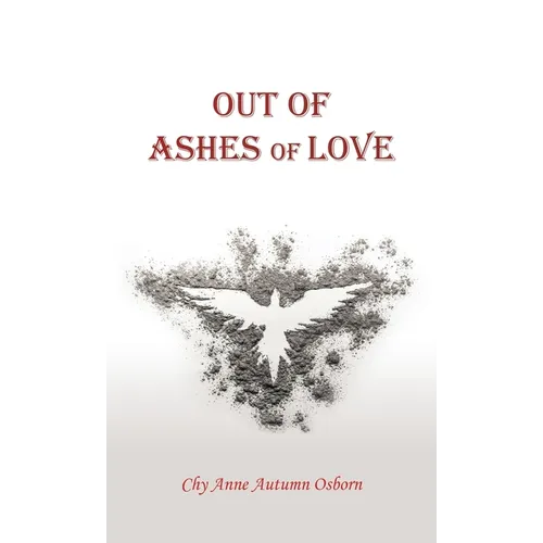 Out of Ashes of Love - Hardcover