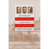 Jefferson, Lincoln, and Wilson: The American Dilemma of Race and Democracy - Hardcover