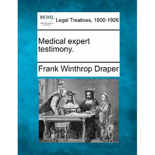 Medical Expert Testimony. - Paperback