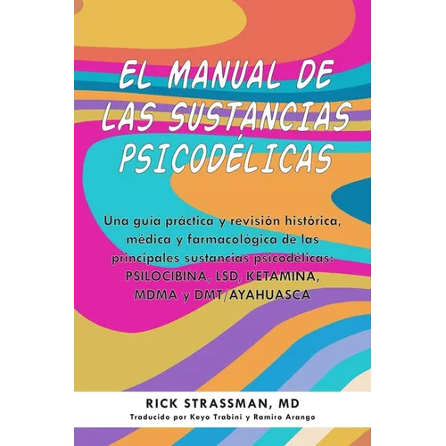The Psychedelic Handbook: Una Guía Práctica Y Revisión Histórica, Médica Y Farmacológica de Las Principales Sustancias Psicodélicas: Psilocibina, Lsd, - Paperback