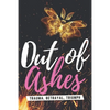Out of Ashes: Trauma, Betrayal, Triumph - Paperback