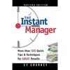 The Instant Manager: More Than 100 Quick Tips and Techniques for Great Results - Paperback