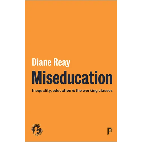 Miseducation: Inequality, Education and the Working Classes - Paperback