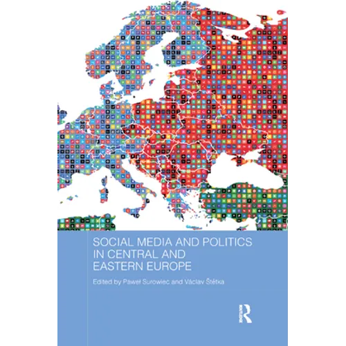 Social Media and Politics in Central and Eastern Europe - Paperback