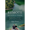 The Remote Revolution: How the Location-Independent Workforce Changes the Way We Hire, Connect, and Succeed - Paperback