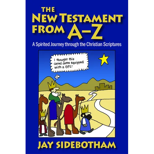 The New Testament from A-Z: A Spirited Journey Through the Christian Scriptures - Paperback