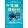 Enciende Tu Cerebro: La Clave Para La Felicidad, La Manera de Pensar Y La Salud - Paperback