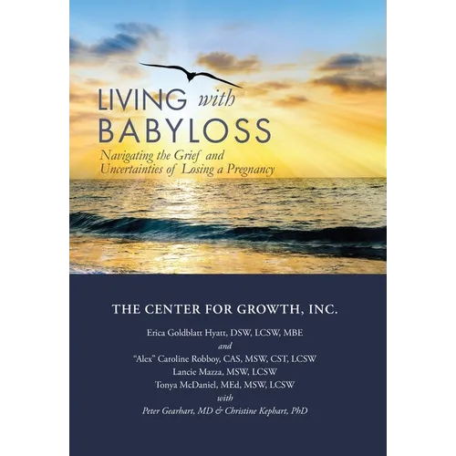 Living with Babyloss: Navigating the Grief and Uncertainties of Losing a Pregnancy - Hardcover