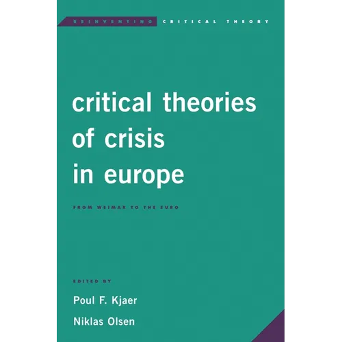 Critical Theories of Crisis in Europe: From Weimar to the Euro - Paperback