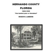 Hernando County Florida: "One hundred years or thereabout" - Paperback