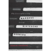 Philosophizing Madness from Nietzsche to Derrida - Hardcover