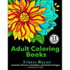 Adult Coloring Books: Stress Relief Animals, Flowers, Mandalas and Henna Designs Coloring Book For Adults - Paperback