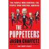 The Puppeteers: The People Who Control the People Who Control America - Hardcover