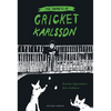 The Secrets of Cricket Karlsson - Hardcover
