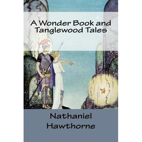 A Wonder Book and Tanglewood Tales - Paperback