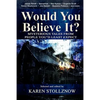 Would You Believe It?: Mysterious Tales From People You'd Least Expect - Paperback