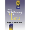 Whispering the Lyrics: Sermons for Lent and Easter: Cycle A, Gospel Texts - Paperback