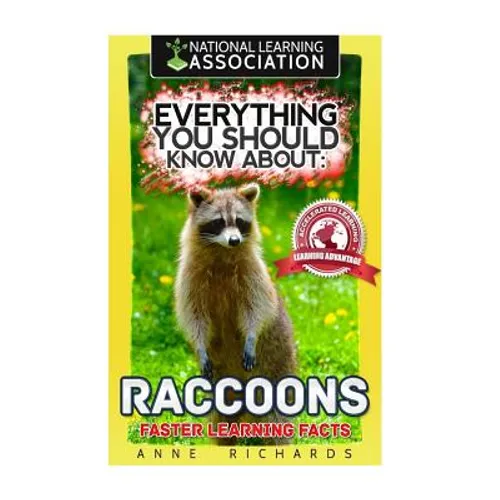 Everything You Should Know About: Raccoons Faster Learning Facts - Paperback