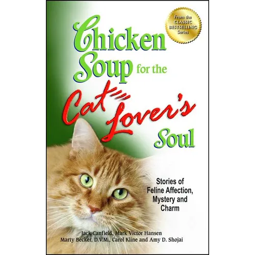Chicken Soup for the Cat Lover's Soul: Stories of Feline Affection, Mystery and Charm - Paperback