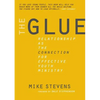 The Glue: Relationship as the Connection for Effective Youth Ministry - Paperback