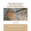 The Diseases of Pigeons and Their Treatment - Paperback