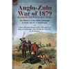 Anglo-Zulu War of 1879: Illustrated with Maps of the Campaign-The History of the Zulu Campaign by Waller Ashe and E. V. Wyatt Edgell with a Short Hist - Paperback
