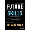 Future Skills: The 20 Skills and Competencies Everyone Needs to Succeed in a Digital World - Hardcover