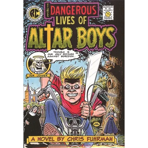 The Dangerous Lives of Altar Boys - Paperback