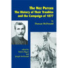 The Nez Perces: The History of Their Troubles and the Campaign of 1877 - Paperback